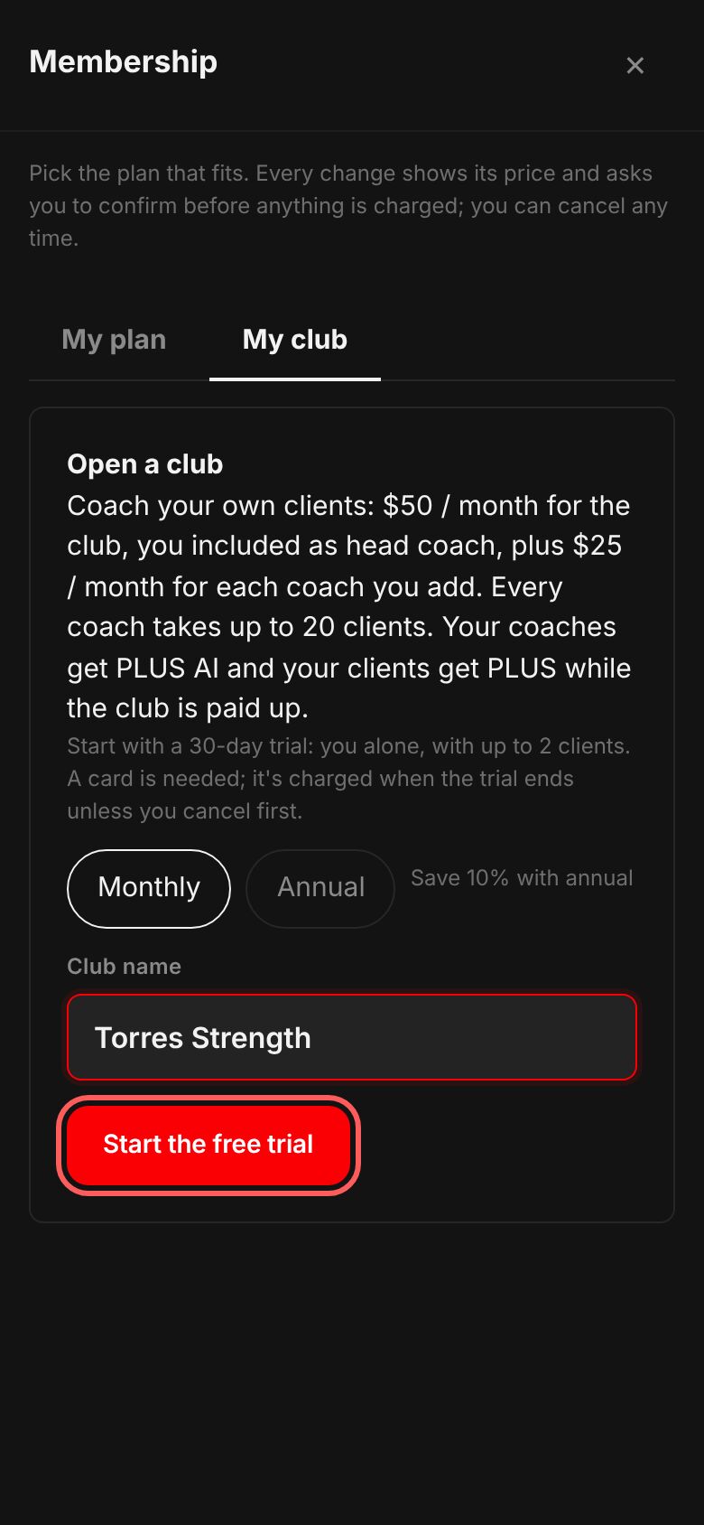 The My club tab of Membership: the club and coach prices, 30 days at no charge for the first club, Monthly chosen, the club name Torres Strength typed in, and the start button.