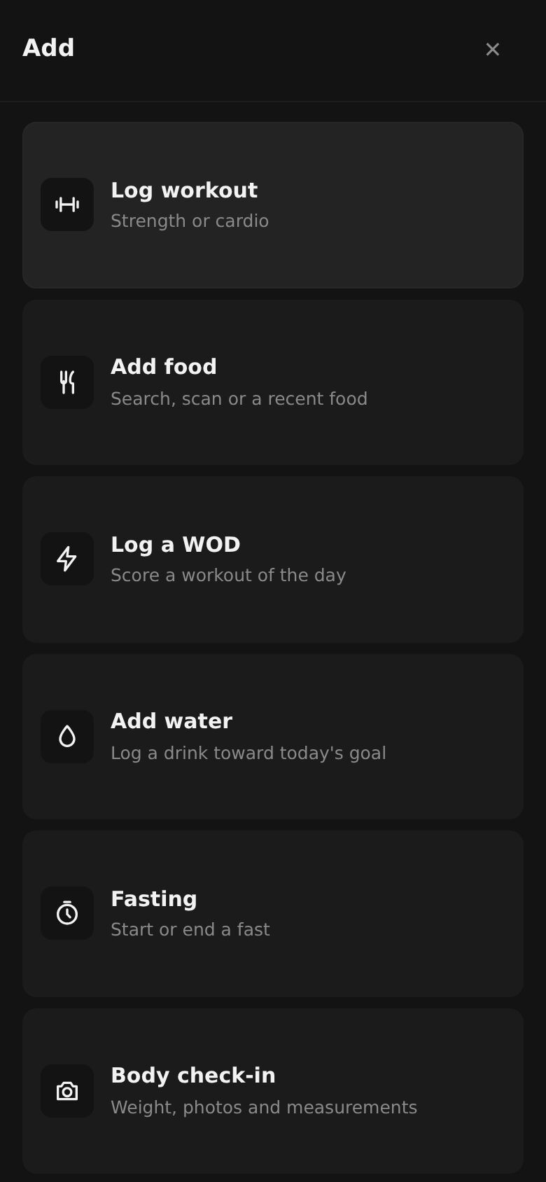 The Add sheet: Log workout, Add food, Log a WOD, Add water, Fasting and Body check-in.